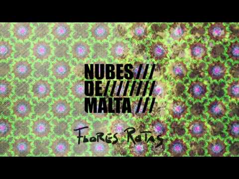 Nubes de Malta - Flores Rotas (Audio Oficial)