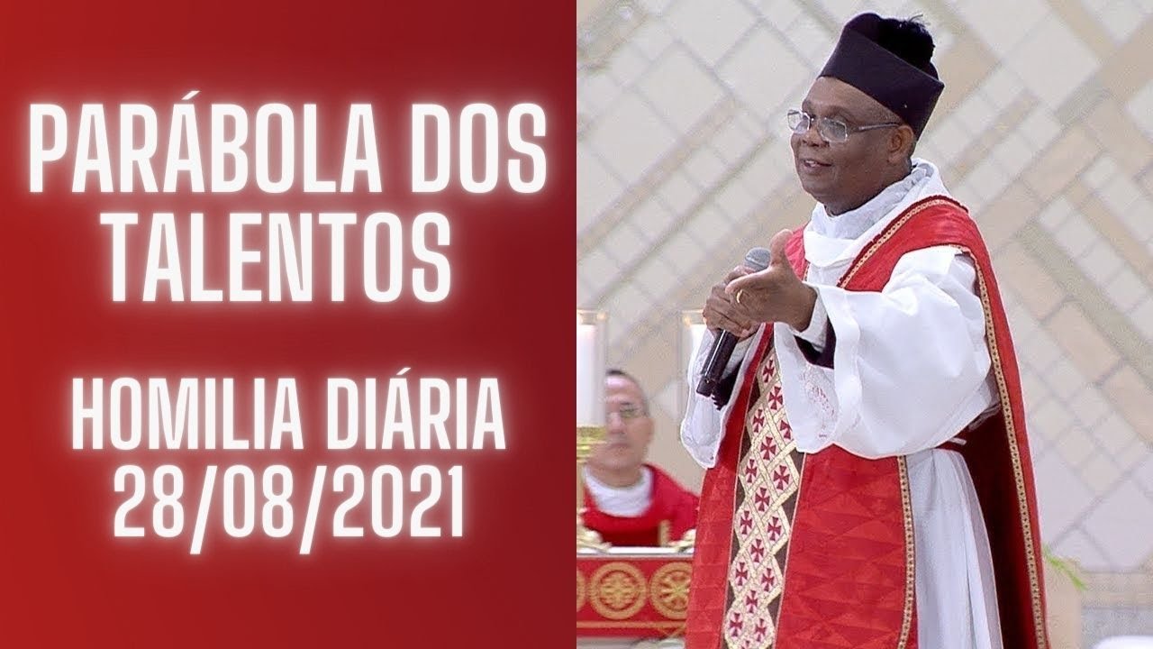 🎧 Homilia Diária 28.08.2021 - Parábola dos Talentos - Padre José Augusto