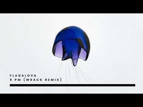Flagalova - 9 PM (Wrack Remix)