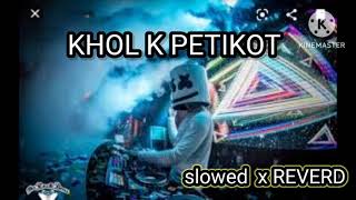 Download lagu khol ke petikot marb chauki | khol ke petikot BHOJPURI song dj (slowed& Reverd) mp3