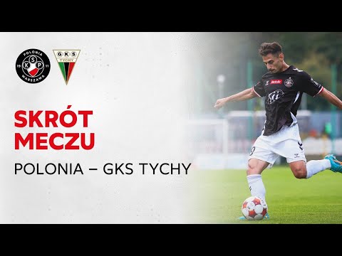 Skrót meczu: Polonia Warszawa - GKS Tychy