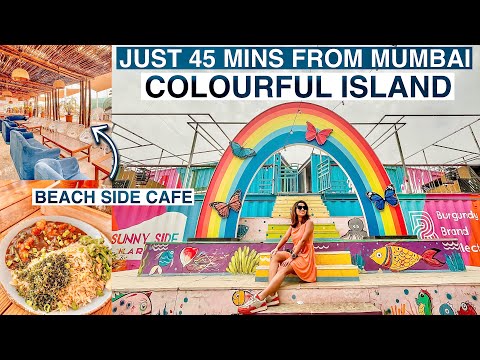 Day at a COLOURFUL ISLAND just 45 mins from Mumbai + Beach Front Café 😍