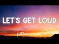 Let S Get Loud Jennifer Lopez Lyrics