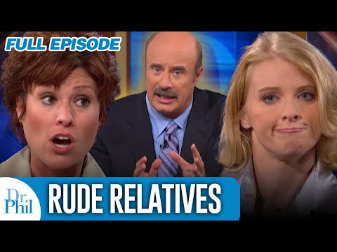 Rude Relatives | FULL EPISODE | Dr. Phil