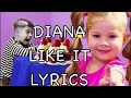 Diana - LIKE IT Lyrics -Kids Songs