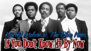 Harold Melvin & The Blue Notes - If You Don't Know Me By Now (SR)
