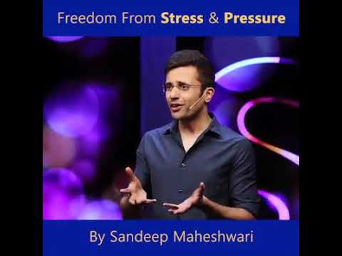 Freedom From Stress & Pressure | By Sandeep Maheshwari
