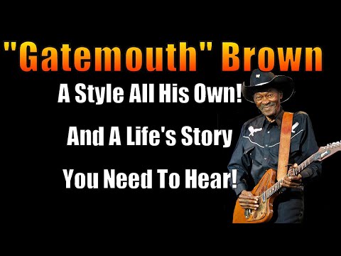 Clarence "Gatemouth" Brown * A Musician''s Story with a Shocking End!!