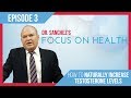 How To Naturally Increase Testosterone Levels | Dr. Sanchez's Focus On Health