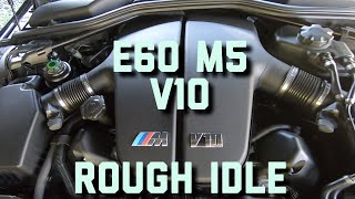 BMW E60 M5 Rough Idle Issues!