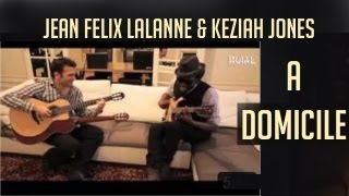 Jean-Félix Lalanne & Keziah Jones - Rencontre à domicile