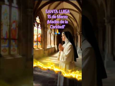 Santoral 15 de Marzo 2026: Santa Luisa de Marillac 🙏