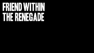 Friend Within - The Renegade (Radio Edit)