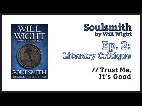 Soulsmith Ep. 2 - Literary Critique // Trust Me, It's Good