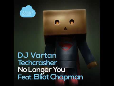DJ Vartan & Techcrasher Feat. Elliot Chapman - No Longer You [Heavenly Bodies]