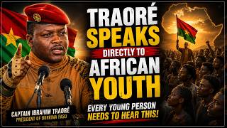 Traoré Speaks Directly to African Youth: Every Young Person Needs to Hear This!