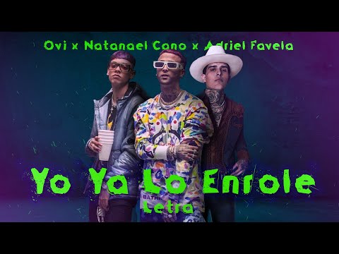 Yo Ya Lo Enrole - Ovi x Natanael Cano x Adriel Favela [Letra]