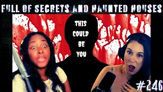 Full of Secrets and Haunted Houses | The Bloody Disgusting Podcast #246