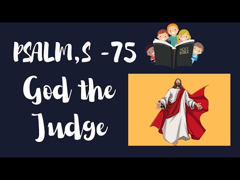 Psalm 75 - God the Judge
