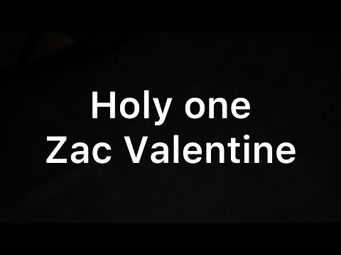 Holy One - Zac Valentine