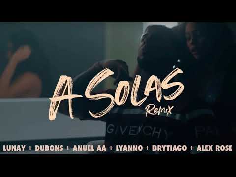 A Solas Remix - Lunay X Dubons X Anuel AA X Brytiago X Lyanno X Alex Rose