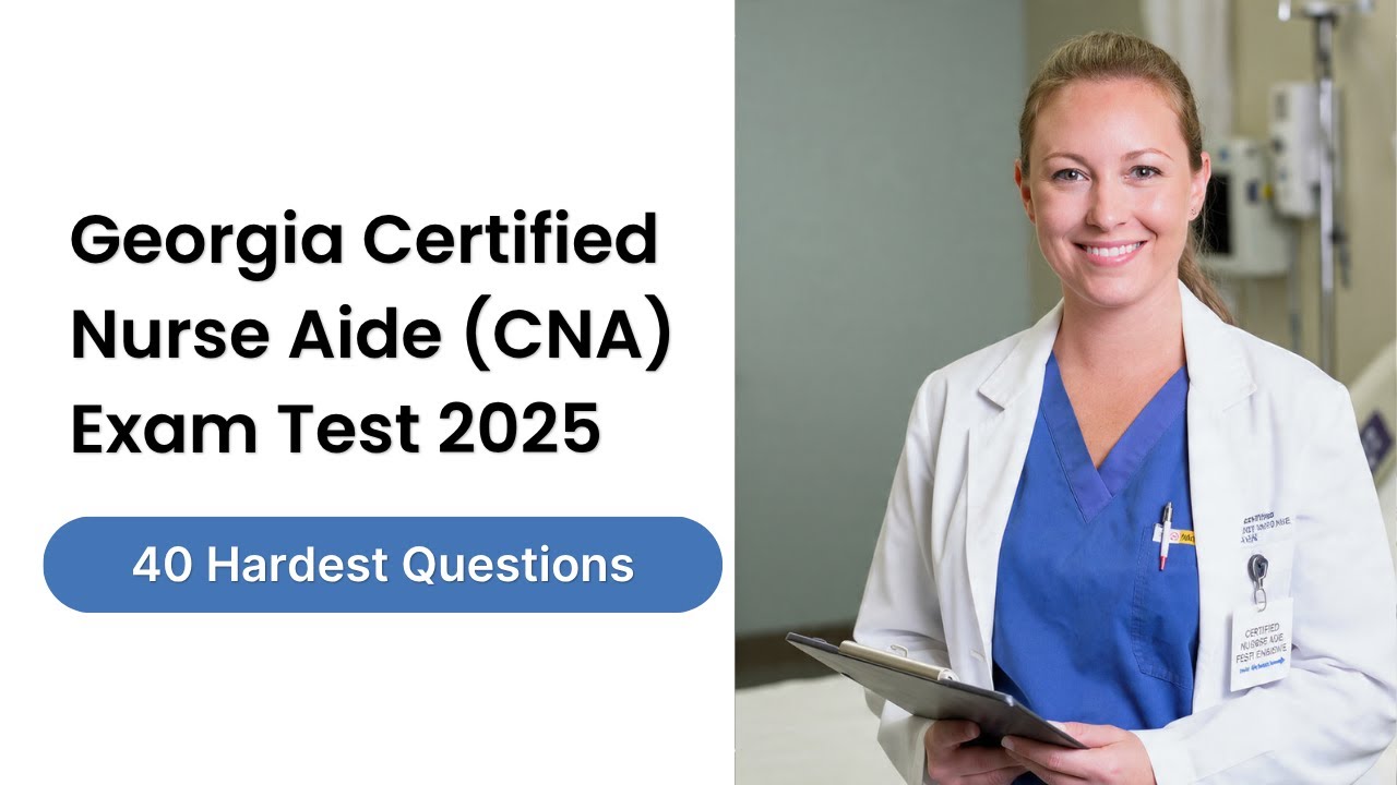 Georgia Certified Nurse Aide (CNA) Exam Test: 40 Hardest Questions and Answers