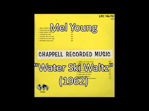 Mel Young - Water Ski Waltz (1962)