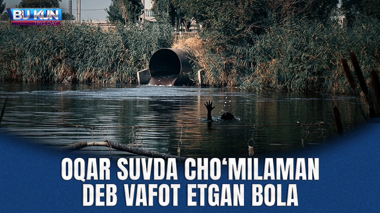 BU KUN - OQAR SUVDA CHO‘MILAMAN DEB VAFOT ETGAN BOLA