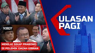 LIVE ULASAN PAGI - Sikap Diam Prabowo di Polemik Ijazah Gibran, Sejumlah Tokoh A