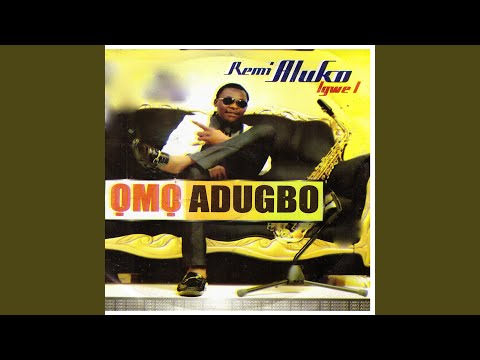 download lagu mp3 mp4 Igwe Remi Aluko Omo Adugbo Pt 2, download lagu Igwe Remi Aluko Omo Adugbo Pt 2 gratis, unduh video klip Igwe Remi Aluko Omo Adugbo Pt 2