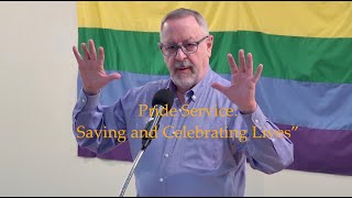 2024 06 16 Rev. Stephen Atkinson “Pride: Saving and Celebrating Lives”