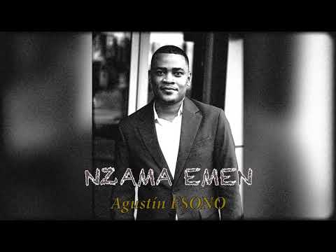 Agustín ESONO - NZAMA EMEN ( audio oficial) 