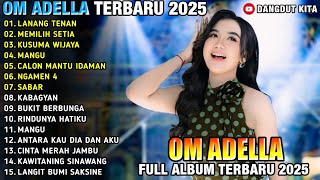 Download lagu LANANG TENAN - MEMILIH SETIA - KUSUMA WIJAYA - OM ADELLA FULL ALBUM TERBARU 2025 mp3