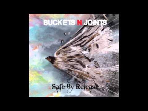 Buckets N Joints - Safe By Release (Full Album)