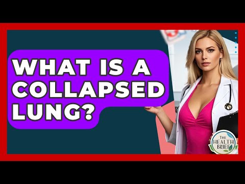 What Is A Collapsed Lung? - The Health Brief