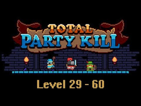 Total Party Kill - [FINAL] Walkthrough (Level 29 to 60)
