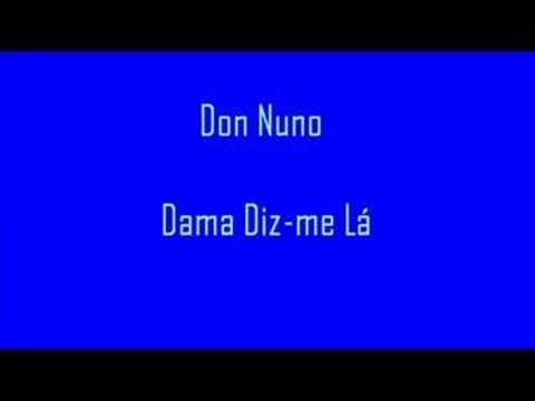 Don Nuno - Dama Diz-me Lá