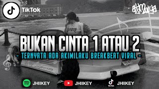 Download lagu Dj bukan Cinta 1 Atau 2 X Ternyata Ada Akimilaku Viral - Breakbeat mp3 Download lagu Dj bukan Cinta 1 Atau 2 X Ternyata Ada Akimilaku Viral - Breakbeat mp3