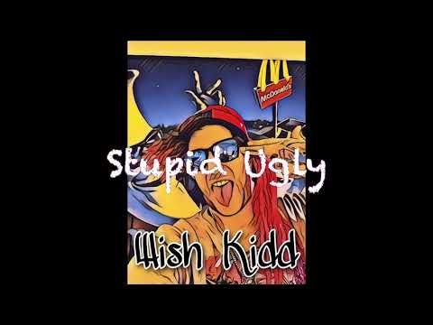Stupid Ugly - Wish Kidd