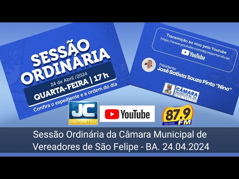 Sessão Ordinária da Câmara Municipal de Vereadores de São Felipe - Bahia. 24.04.2024.