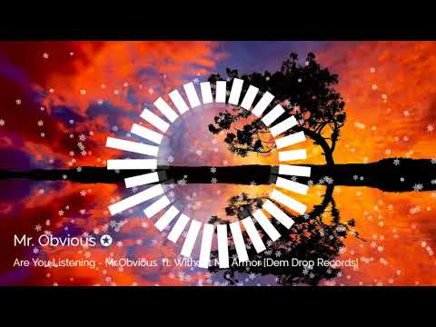 Mr.Obvious & Shubbra - Are You Listening Ft. Without My Armor