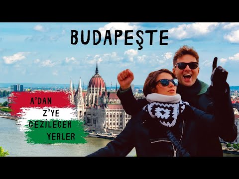 A'dan Z'ye BUDAPEŞTE'DE GEZİLECEK YERLER - Kasım 2023