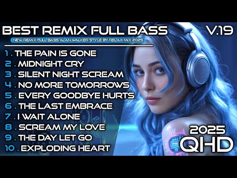 🎵 Best Remix Collection | Alan Walker Full Bass Style – Vol.19 #EDM #remix #chill