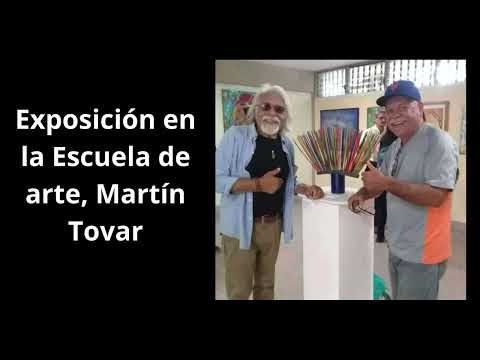 EXPOSICIÓN EN LA ESCUELA DE ARTE, MARTÍN TOVAR