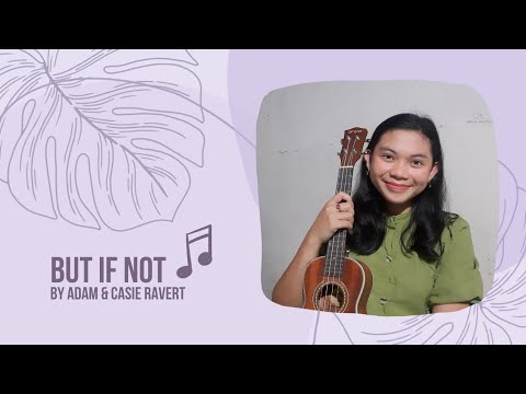 BUT IF NOT ♡ ukulele cover with lyrics + chords