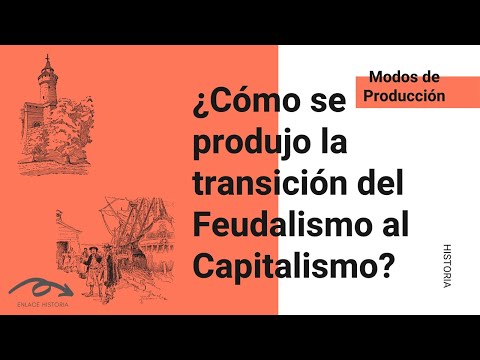 ¿Cómo se produjo la transición del Feudalismo al Capitalismo?