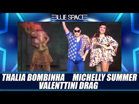 Blue Space Oficial - Thalia Bombinha  Michelly Summer e Valenttini Drag  - 19.01.19