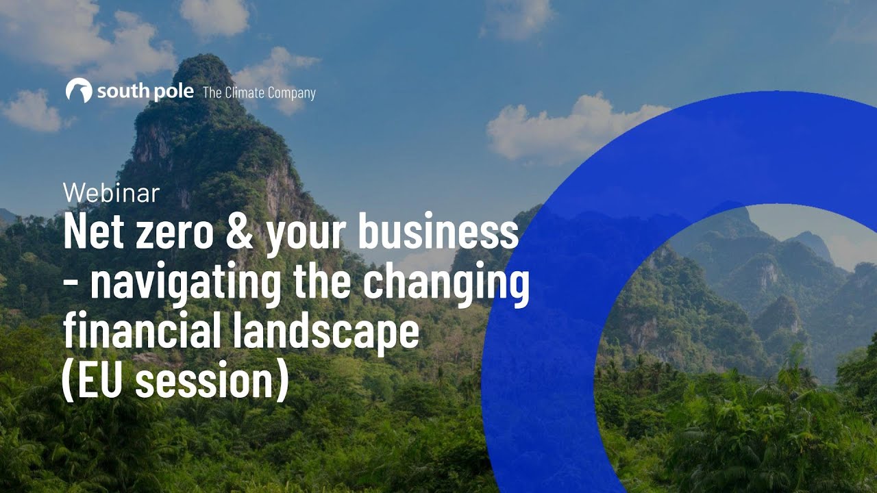 Net zero & your business - navigating the changing financial landscape (EU Session)