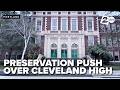 Preservation Push Targets Cleveland High Rebuild