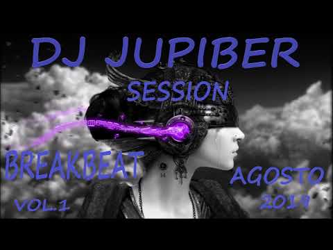 Dj Jupiber Session Breakbeat Agosto 2019 Vol.1
